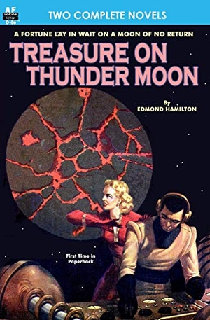 Hasse, Henry / Edmond Hamilton. Treasure on Thunder Moon & Trail of the Astrogar. Armchair Fiction & Music, 2013.