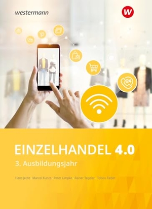 Jecht, Hans / Limpke, Peter et al. Einzelhandel 4.0 - 3. Ausbildungsjahr Schulbuch. Westermann Berufl.Bildung, 2024.