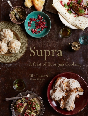 Tuskadze, Tiko. Supra - A feast of Georgian cooking. Harper Collins Publ. UK, 2017.