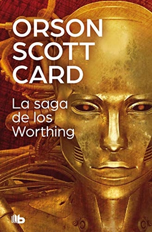 Card, Orson Scott. La saga de los Worthing. B de Bolsillo (Ediciones B), 2019.