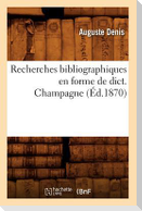 Recherches bibliographiques en forme de dict. Champagne (Éd.1870)