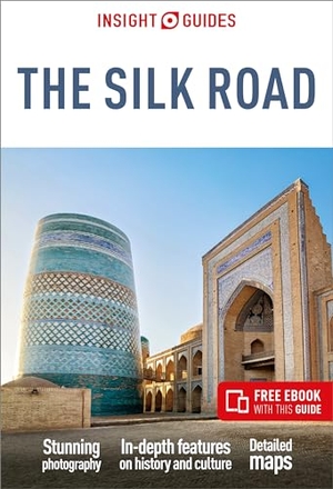 Guides, Insight / Morton, Owen et al. Insight Guides The Silk Road - Travel Guide with eBook. APA Publications, 2024.