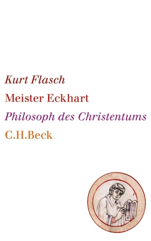 Kurt Flasch. Meister Eckhart - Philosoph des Christentums. C.H.Beck, 2011.