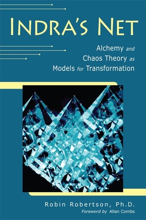 Robertson, Robin. Indra's Net: Alchemy and Chaos Theory as Models for Transformation. Quest Books (IL), 2009.
