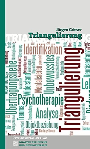 Grieser, Jürgen. Triangulierung. Psychosozial Verlag, 2015.