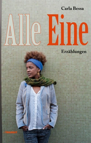 Bessa, Carla. Alle Eine - Erzählungen. Transit Buchverlag GmbH, 2024.