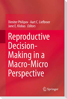 Reproductive Decision-Making in a Macro-Micro Perspective