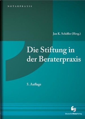 Schiffer, K. Jan (Hrsg.). Die Stiftung in Beratung und Praxis - in Beratung und Praxis. Deutscher Notarverlag, 2026.