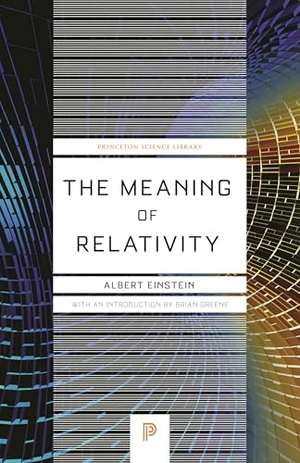 Einstein, Albert. The Meaning of Relativity - Including the Relativistic Theory of the Non-Symmetric Field - Fifth Edition. Princeton University Press, 2014.