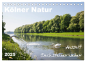 Kölner Natur. Auszeit Decksteiner Weiher (Tischkalender 2025 DIN A5 quer), CALVENDO Monatskalender