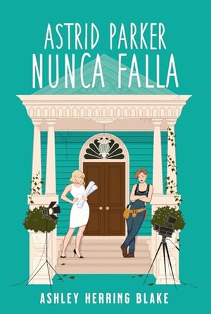Herring Blake, Ashley. Astrid Parker Nunca Falla. Urano World, 2024.