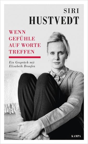 Hustvedt, Siri / Elisabeth Bronfen. Wenn Gefühle auf Worte treffen - Ein Gespräch mit Elisabeth Bronfen. Kampa Verlag, 2026.