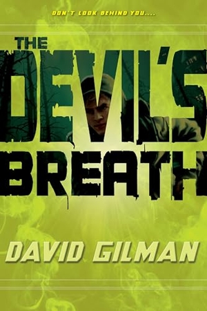 Gilman, David. The Devil's Breath. Penguin Random House LLC, 2010.