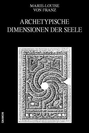 Franz, Marie-Louise von. Ausgewählte Schriften 04. Archetypische Dimensionen der Seele. Daimon, 2025.