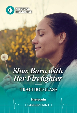 Douglass, Traci. Slow Burn with Her Firefighter. Harlequin, 2026.