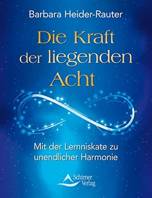 Heider-Rauter, Barbara. Die Kraft der liegenden Acht - Mit der Lemniskate zu unendlicher Harmonie. Schirner Verlag, 2016.