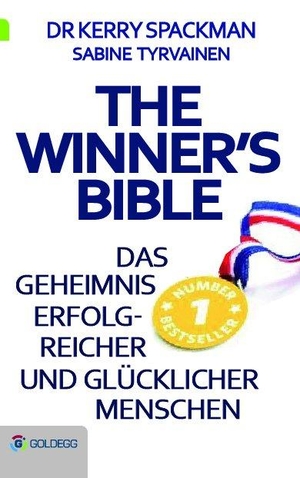 Spackman, Kerry / Sabine Tyrvainen. Winner's Bible - Das Geheimnis erfolgreicher und glücklicher Menschen. Goldegg Verlag GmbH, 2018.