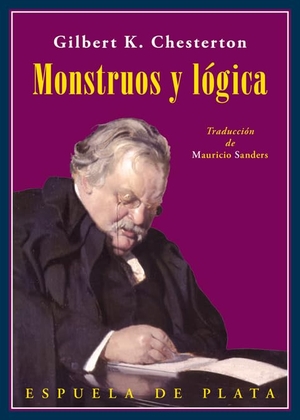 Chesterton, G. K.. Monstruos y lógica : un libro de ensayos. Ediciones Espuela de Plata, 2018.