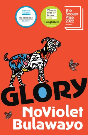 Bulawayo, Noviolet. Glory - SHORTLISTED FOR THE BOOKER PRIZE 2022. Random House UK Ltd, 2023.