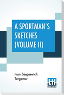 A Sportman's Sketches (Volume II)
