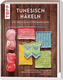 Tunesisch häkeln - Die große Mustersammlung