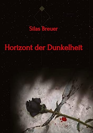 Breuer, Silas. Horizont der Dunkelheit. tredition, 2022.