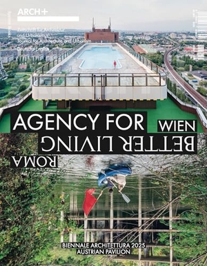 Giardini, Federica / Hirn, Lisz et al. ARCH+ Wien / Roma. Agency for Better Living. Spector Books, 2025.