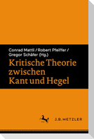 Kritische Theorie zwischen Kant und Hegel