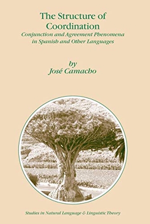 Camacho, J.. The Structure of Coordination - Conjunction and Agreement Phenomena in Spanish and Other Languages. Springer Netherlands, 2003.