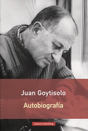 Goytisolo, Juan. Autobiografía. Galaxia Gutenberg, S.L., 2017.