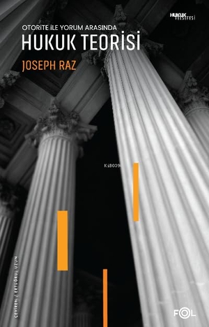 Raz, Joseph. Hukuk Teorisi - Otorite ile Yorum Arasinda. Fol Kitap, 2022.