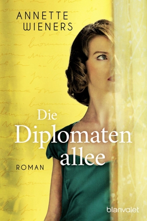 Wieners, Annette. Die Diplomatenallee - Roman. Blanvalet Taschenbuchverl, 2023.