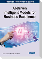 AI-Driven Intelligent Models for Business Excellence