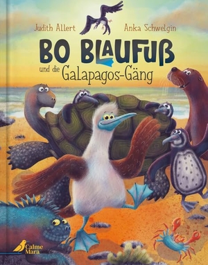 Allert, Judith. Bo Blaufuß und die Galapagos-Gäng - Lustiges Bilderbuch ab 4 über die Talente von Blaufußtölpeln und vieler anderer Tiere der Galapagos-Inseln. CalmeMara Verlag, 2026.