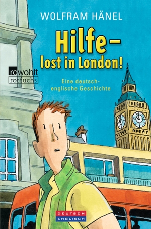 Hänel, Wolfram. Hilfe - lost in London! - Eine deutsch-englische Geschichte. Rowohlt Taschenbuch, 2007.