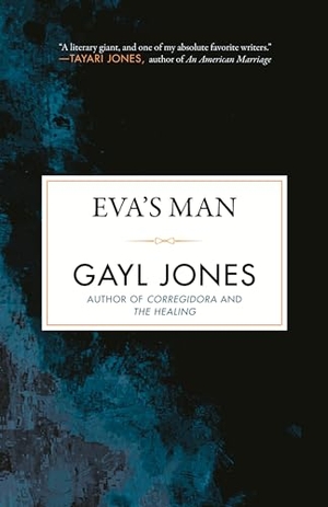 Jones, Gayl. Eva's Man. Beacon Press, 2020.