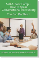 M.B.A. Boot Camp: How to Speak Conversational Accounting You Can Do This!!
