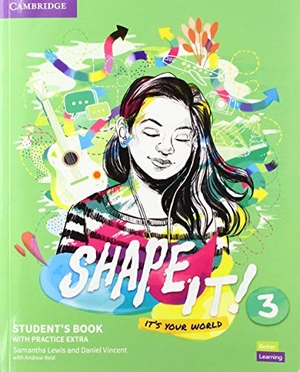 Lewis, Samantha / Daniel Vincent. Shape It! Level 3 Student's Book with Practice Extra. Cambridge University Press, 2020.