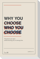 Why You Choose Who You Choose