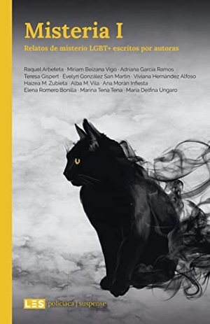 Arbeteta, Raquel / Tena Tena, Marina et al. Misteria I : relatos de misterio LGBT+ escritos por autoras. Les Editorial, 2019.
