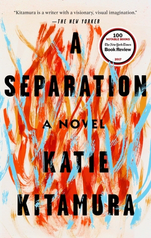 Kitamura, Katie. A Separation. Penguin Publishing Group, 2018.