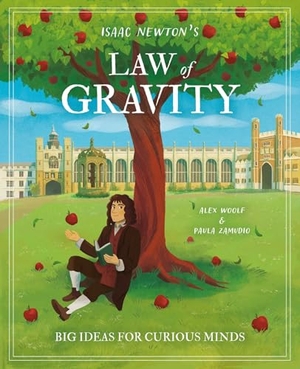 Woolf. Isaac Newton's Law of Gravity - Big Ideas for Curious Minds. Arcturus Publishing, 2025.