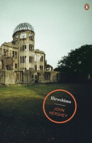 Hersey, John. Hiroshima. Penguin Books Ltd, 2009.