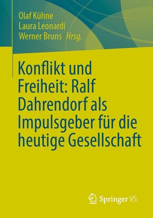 Kühne, Olaf / Laura Leonardi et al (Hrsg.). Konflikt und Freiheit: Ralf Dahrendorf als Impulsgeber für die heutige Gesellschaft. Springer-Verlag GmbH, 2026.