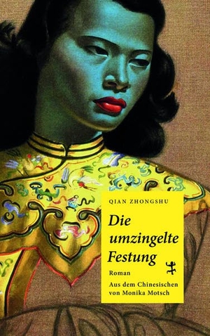 Zhongshu, Qian. Die umzingelte Festung. Matthes & Seitz Verlag, 2020.