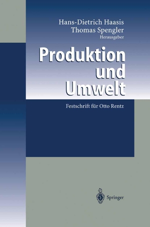 Spengler, Thomas S. / Hans-Dietrich Haasis (Hrsg.). Produktion und Umwelt - Festschrift für Otto Rentz. Springer Berlin Heidelberg, 2004.