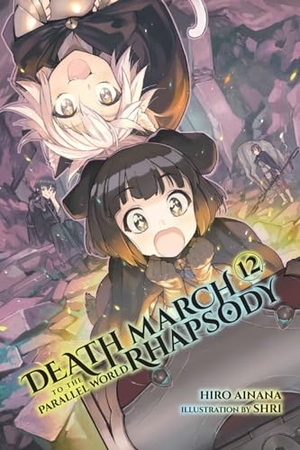 Ainana, Hiro. Death March to the Parallel World Rhapsody, Vol. 12 (Light Novel). Yen Press, 2020.