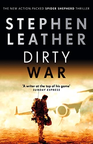 Leather, Stephen. Dirty War. Hodder And Stoughton Ltd., 2023.