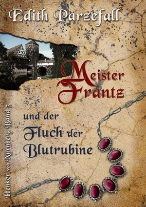 Parzefall, Edith. Meister Frantz und der Fluch der Blutrubine. Books on Demand, 2017.