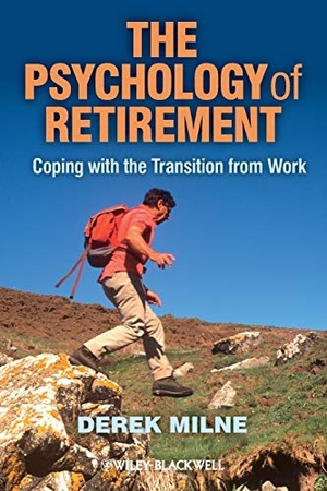 Milne. Psychology of Retirement. John Wiley & Sons, 2013.